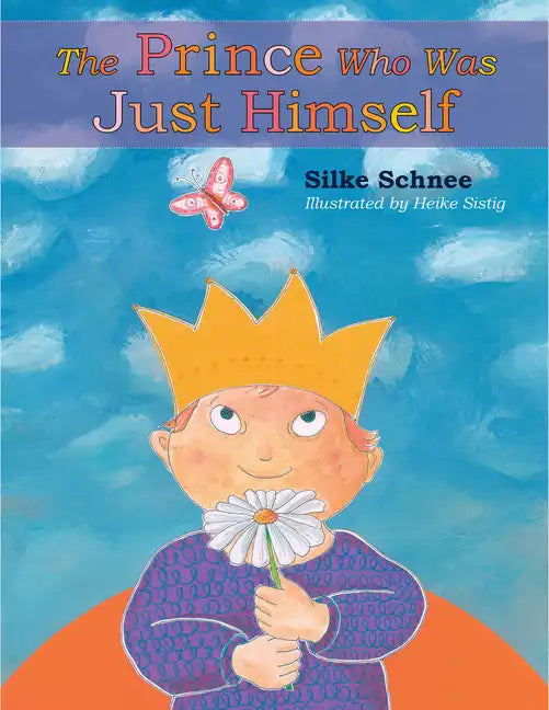 The Prince Who Was Just Himself - Hardcover