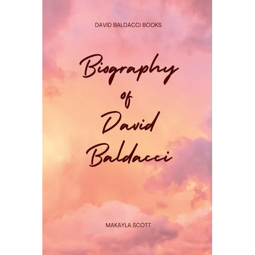 David Baldacci Books: Biography of David Baldacci - Paperback