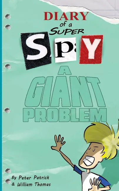 Diary of a Super Spy 3: A Giant Problem! - Paperback