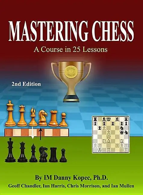 Mastering Chess: A Course in 25 lessons (Third Printing) - Paperback