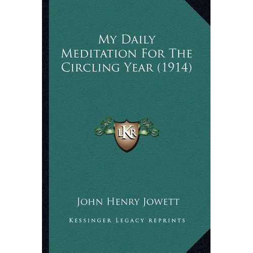 My Daily Meditation For The Circling Year (1914) - Paperback