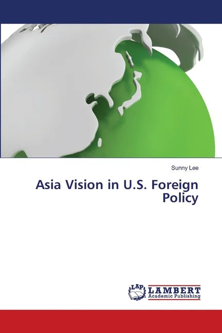 Asia Vision in U.S. Foreign Policy - Paperback