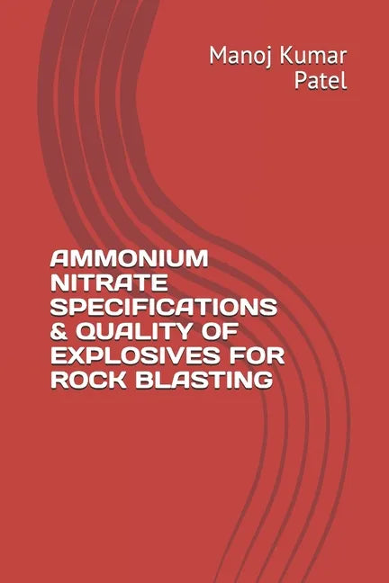 Ammonium Nitrate Specifications & Quality of Explosives for Rock Blasting - Paperback