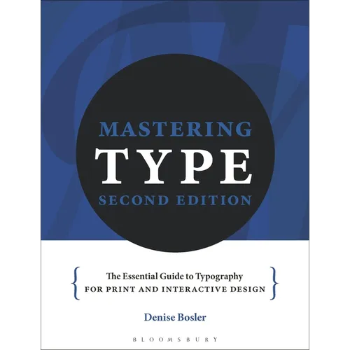 Mastering Type: The Essential Guide to Typography for Print and Digital Design - Paperback