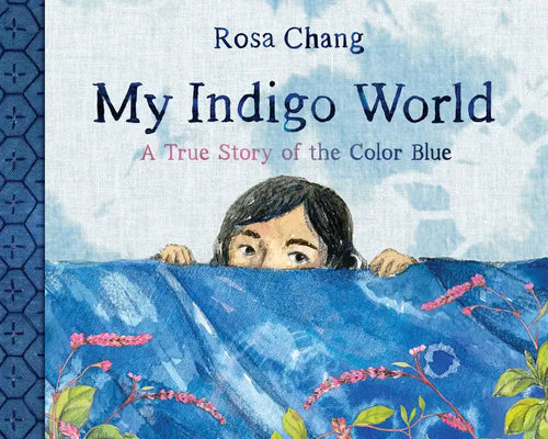 My Indigo World: A True Story of the Color Blue - Hardcover