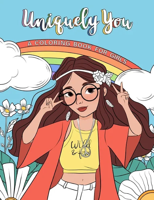 Uniquely You Coloring Book for Girls: Empowering & Relaxing Color Book For Tweens. Cool Character Girls with Unique Fashion Style, Personalities & Hob - Paperback