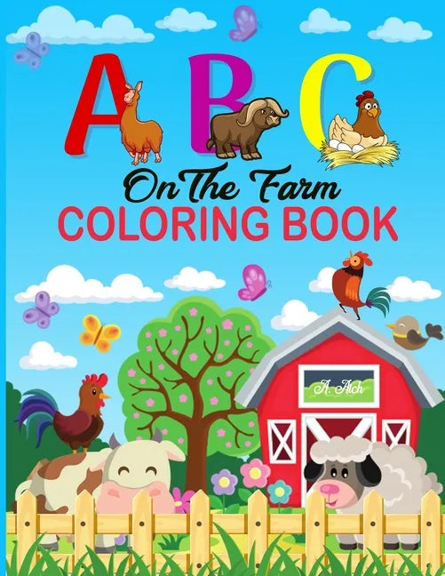 A B C on the Farm Coloring Book: An Activity Book for Toddlers and Preschool Kids to Learn the English Alphabet Letters from A to Z with Farm Animales - Paperback
