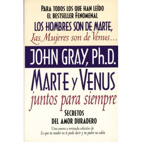 Marte y Venus Juntos Para Siempre: Secretos del amor duradero = Mars and Venus Together Forever - Paperback