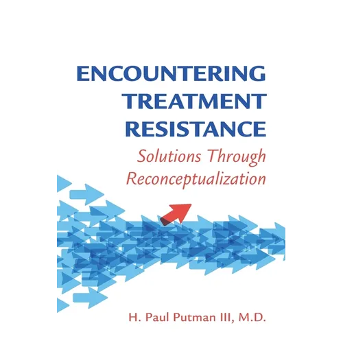 Encountering Treatment Resistance: Solutions Through Reconceptualization - Paperback