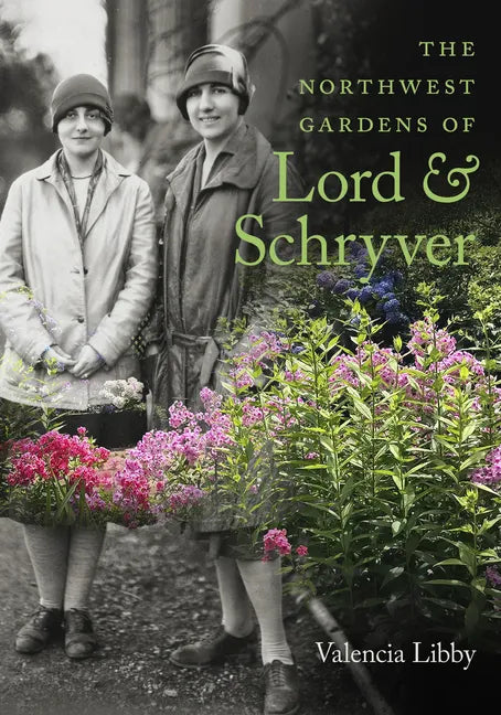 The Northwest Gardens of Lord and Schryver - Paperback