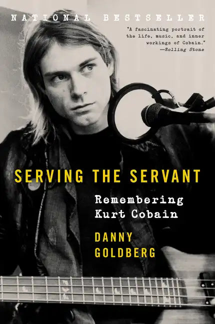 Serving the Servant: Remembering Kurt Cobain - Paperback