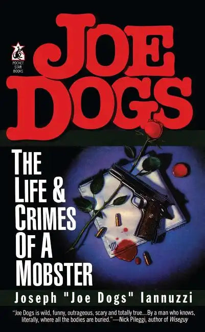 Joe Dogs: The Life & Crimes of a Mobster - Paperback