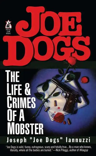 Joe Dogs: The Life & Crimes of a Mobster - Paperback