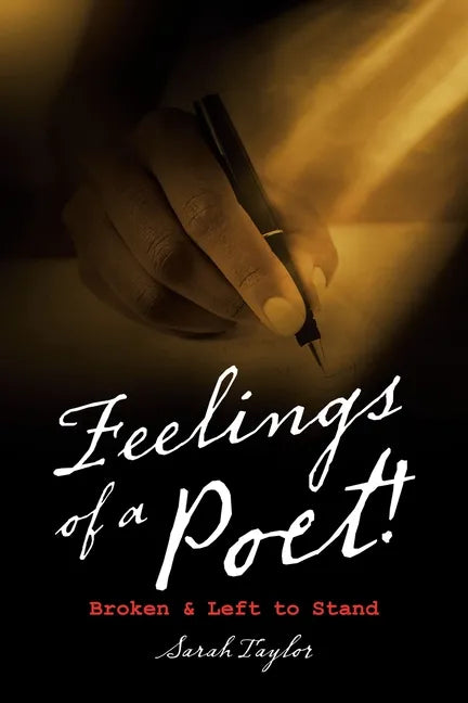 Feelings of a Poet!: Broken & Left to Stand - Paperback