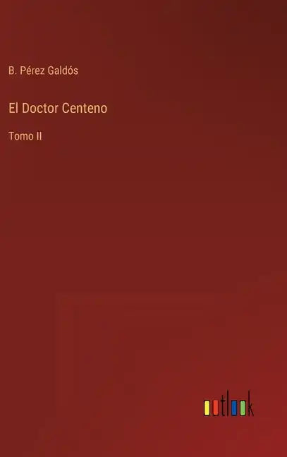 El Doctor Centeno: Tomo II - Hardcover