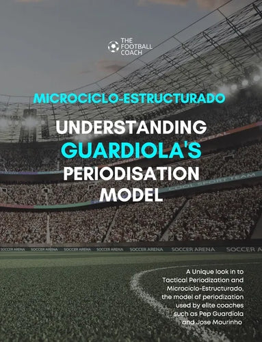 Modern Periodisation - Tactical Periodization v Microciclo-Estructurado: Understanding Guardiola's Training Model - Paperback