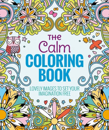 The Calm Coloring Book: Lovely Images to Set Your Imagination Free - Paperback