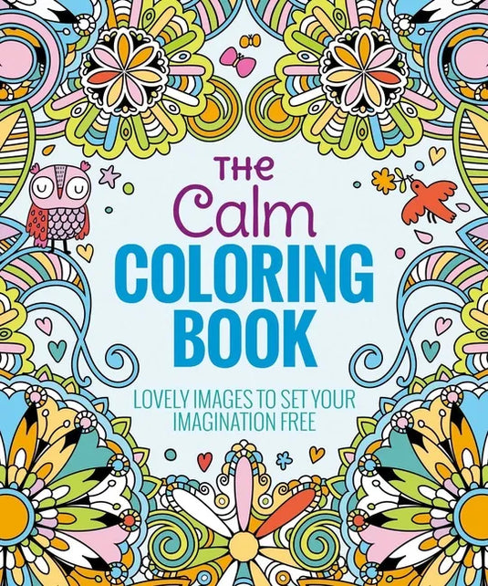 The Calm Coloring Book: Lovely Images to Set Your Imagination Free - Paperback