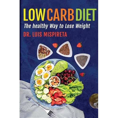 Low Carb Diet: The Healthy Way to Lose Weight - Paperback