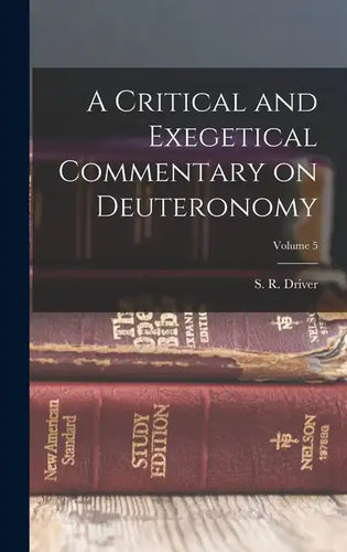 A Critical and Exegetical Commentary on Deuteronomy; Volume 5 - Hardcover