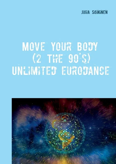 Move Your Body (2 The 90's): Unlimited Eurodance - Paperback