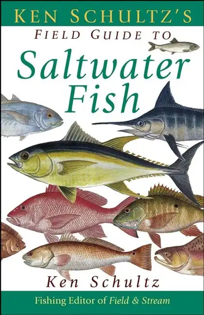 Ken Schultz's Field Guide to Saltwater Fish - Paperback