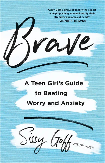 Brave: A Teen Girl's Guide to Beating Worry and Anxiety - Paperback