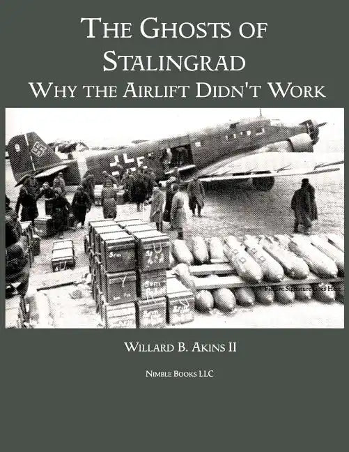 The Ghosts of Stalingrad: Why the Airlift Didn't Work - Paperback