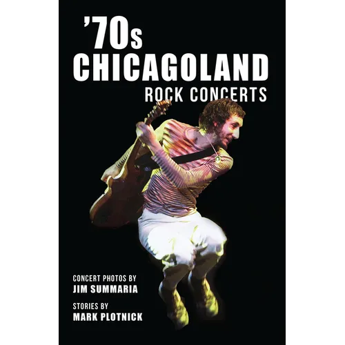 '70s Chicagoland Rock Concerts - Paperback