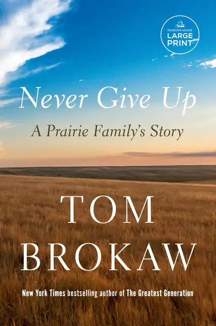 Never Give Up: A Prairie Family's Story - Paperback