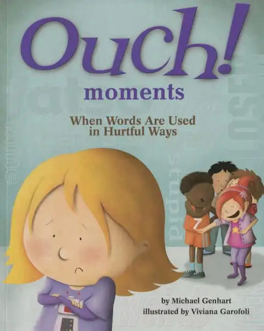 Ouch! Moments: When Words Are Used in Hurtful Ways - Hardcover