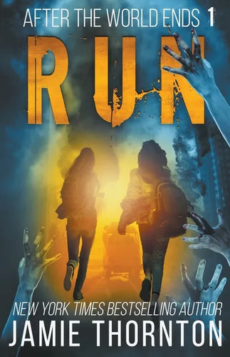 After the World Ends: Run (Book 1) - Paperback