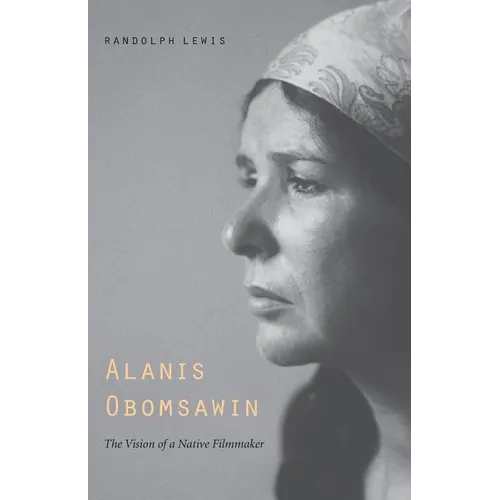 Alanis Obomsawin: The Vision of a Native Filmmaker - Paperback