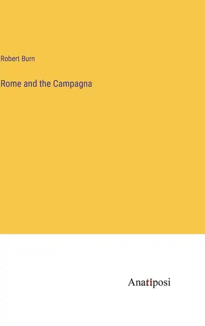 Rome and the Campagna - Hardcover