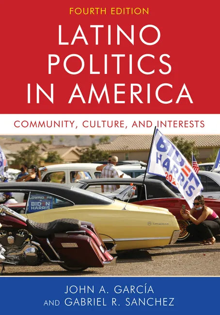 Latino Politics in America: Community, Culture, and Interests - Paperback