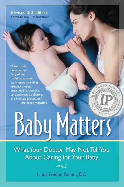 Baby Matters, Revised 3rd Edition: What Your Doctor May Not Tell You About Caring for Your Baby - Paperback