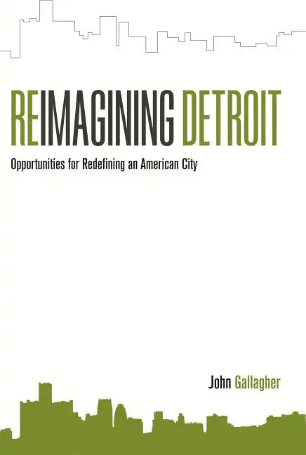 Reimagining Detroit: Opportunities for Redefining an American City - Paperback