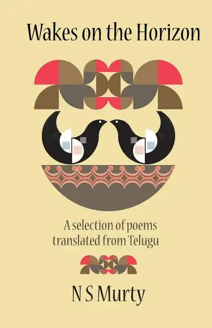 Wakes on the Horizon: A Selection of Poems Translated from Telugu - Paperback