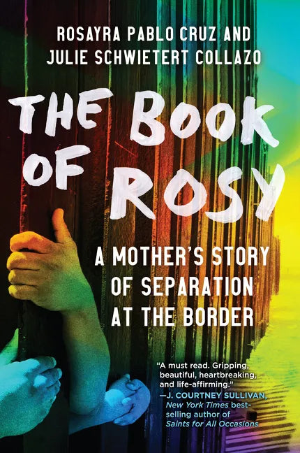 The Book of Rosy: A Mother's Story of Separation at the Border - Paperback