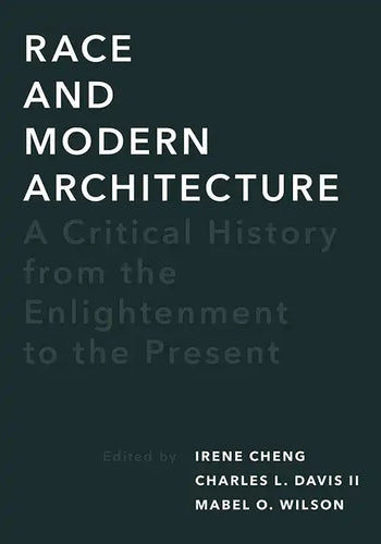 Race and Modern Architecture: A Critical History from the Enlightenment to the Present - Paperback