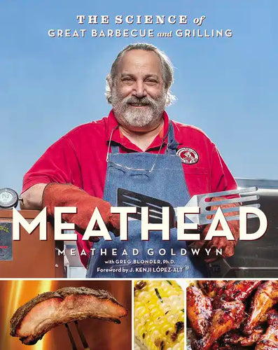Meathead: The Science of Great Barbecue and Grilling - Hardcover
