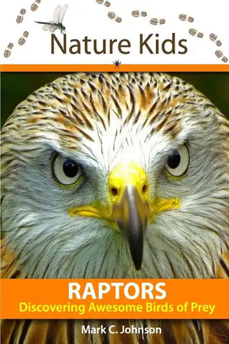 Nature Kids - Raptors: Discovering Awesome Birds of Prey - Paperback