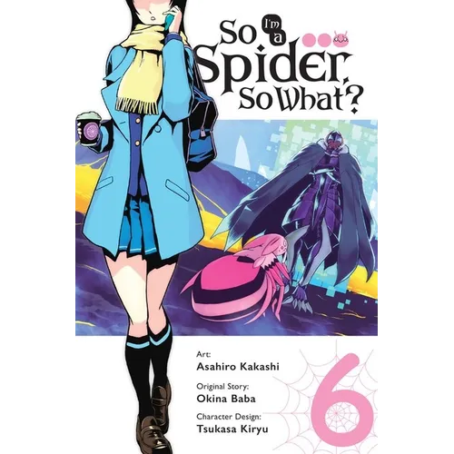So I'm a Spider, So What?, Vol. 6 (Manga) - Paperback