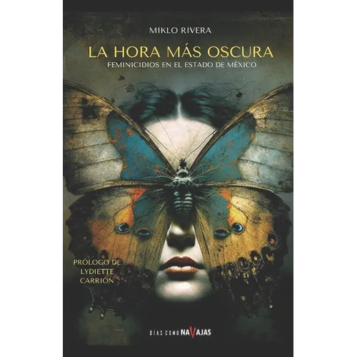 La hora más oscura: Feminicidios en el Estado de México - Paperback