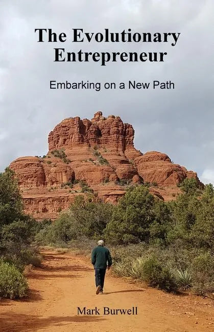 The Evolutionary Entrepreneur: Embarking on a New Path - Paperback