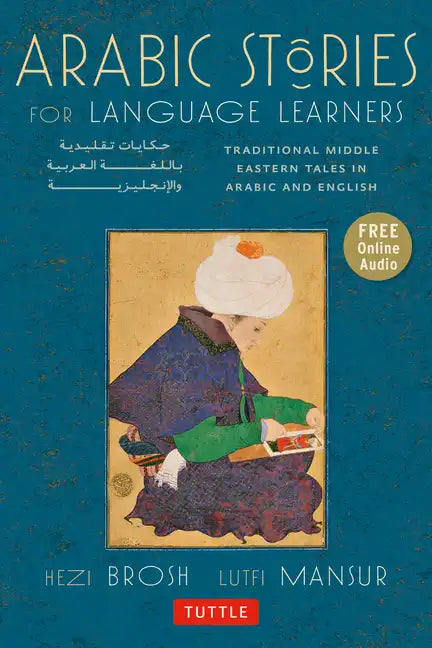Arabic Stories for Language Learners: Traditional Middle Eastern Tales in Arabic and English (Online Included) [With CD (Audio)] - Paperback