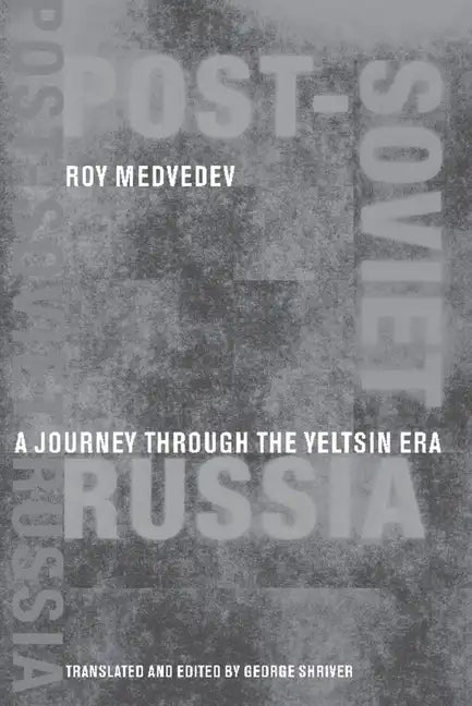 Post-Soviet Russia: A Journey Through the Yeltsin Era - Paperback