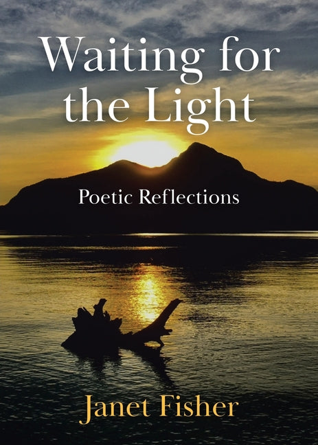 Waiting for the Light: Poetic Reflections - Paperback