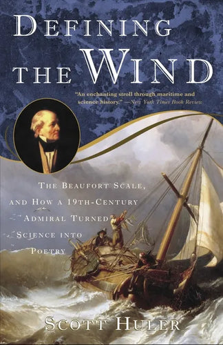 Defining the Wind: The Beaufort Scale and How a 19th-Century Admiral Turned Science Into Poetry - Paperback