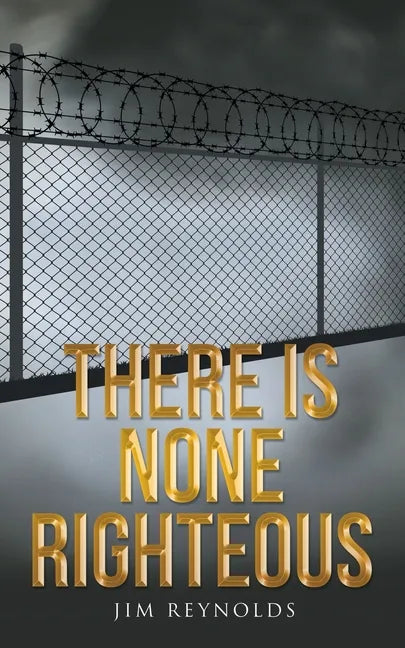 There Is None Righteous - Paperback